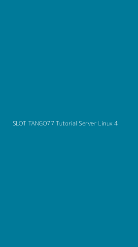 Tampilan Antarmuka Aplikasi Slot Tango77 Tutorial Server Linux - 4