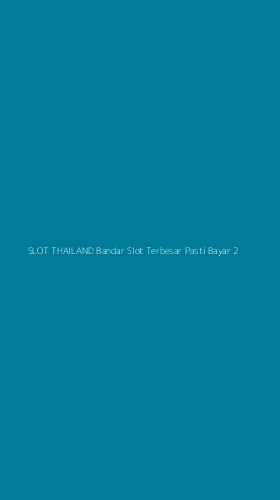 Tampilan Antarmuka Aplikasi Slot Thailand Bandar Slot Terbesar Pasti Bayar - 2
