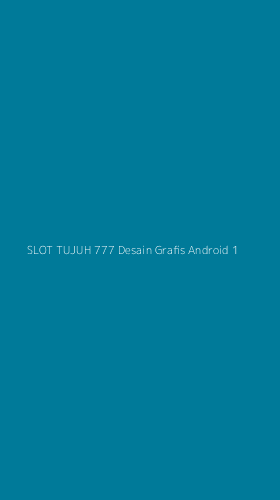 Tampilan Antarmuka Aplikasi Slot Tujuh 777 Desain Grafis Android - 1