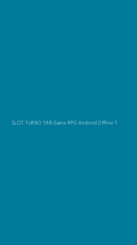 Tampilan Antarmuka Aplikasi Slot Turbo 188 Game Rpg Android Offline - 1