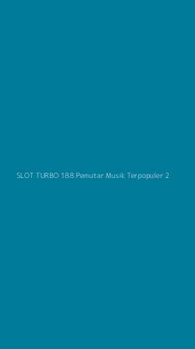 Tampilan Antarmuka Aplikasi Slot Turbo 188 Pemutar Musik Terpopuler - 2