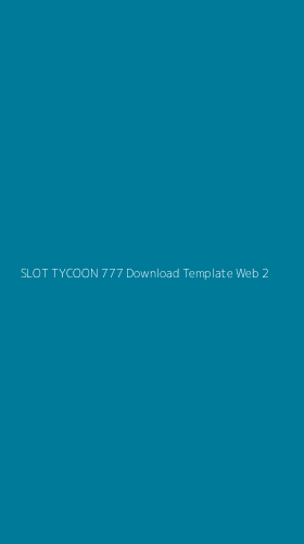 Tampilan Antarmuka Aplikasi Slot Tycoon 777 Download Template Web - 2