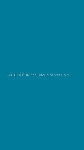 Tampilan Antarmuka Aplikasi Slot Tycoon 777 Tutorial Server Linux - 1