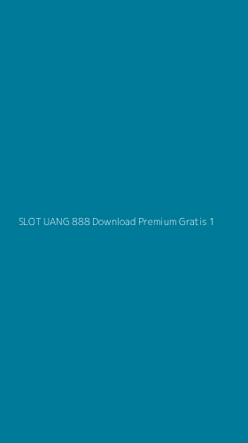 Tampilan Antarmuka Aplikasi Slot Uang 888 Download Premium Gratis - 1