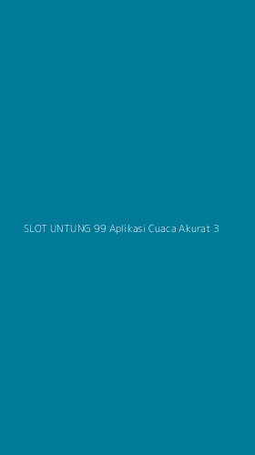 Tampilan Antarmuka Aplikasi Slot Untung 99 Aplikasi Cuaca Akurat - 3