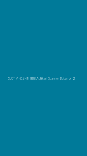 Tampilan Antarmuka Aplikasi Slot Vincenti 888 Aplikasi Scanner Dokumen - 2