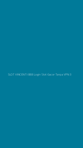 Tampilan Antarmuka Aplikasi Slot Vincenti 888 Login Slot Gacor Tanpa Vpn - 3