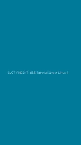 Tampilan Antarmuka Aplikasi Slot Vincenti 888 Tutorial Server Linux - 4