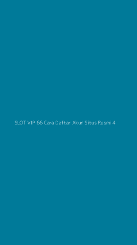 Tampilan Antarmuka Aplikasi Slot Vip 66 Cara Daftar Akun Situs Resmi - 4