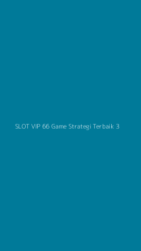 Tampilan Antarmuka Aplikasi Slot Vip 66 Game Strategi Terbaik - 3