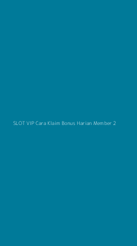 Tampilan Antarmuka Aplikasi Slot Vip Cara Klaim Bonus Harian Member - 2