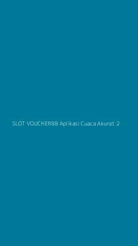 Tampilan Antarmuka Aplikasi Slot Voucher88 Aplikasi Cuaca Akurat - 2