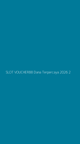 Tampilan Antarmuka Aplikasi Slot Voucher88 Dana Terpercaya 2026 - 2