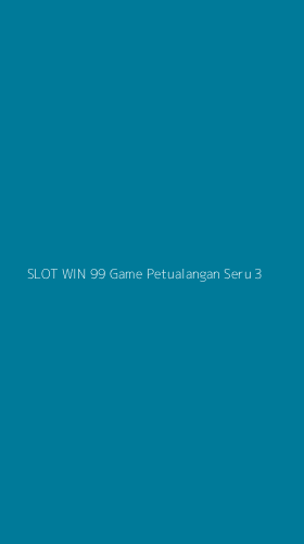 Tampilan Antarmuka Aplikasi Slot Win 99 Game Petualangan Seru - 3