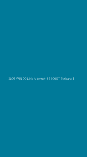 Tampilan Antarmuka Aplikasi Slot Win 99 Link Alternatif Sbobet Terbaru - 1