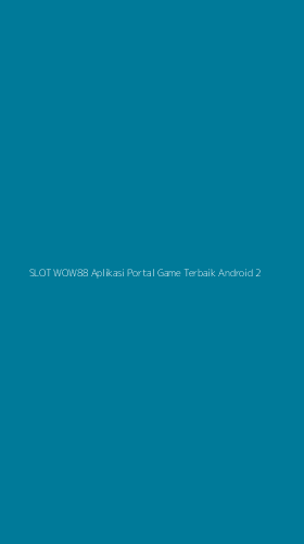 Tampilan Antarmuka Aplikasi Slot Wow88 Aplikasi Portal Game Terbaik Android - 2