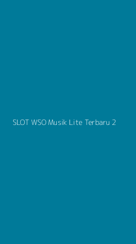 Tampilan Antarmuka Aplikasi Slot Wso Musik Lite Terbaru - 2