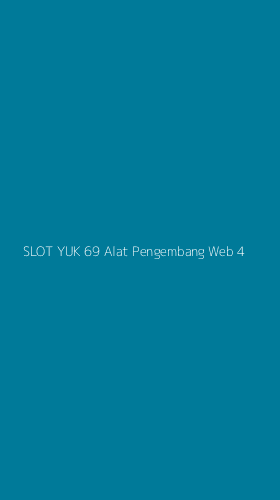 Tampilan Antarmuka Aplikasi Slot Yuk 69 Alat Pengembang Web - 4