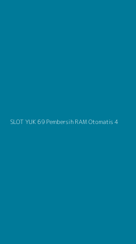 Tampilan Antarmuka Aplikasi Slot Yuk 69 Pembersih Ram Otomatis - 4