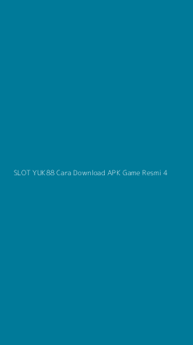 Tampilan Antarmuka Aplikasi Slot Yuk88 Cara Download Apk Game Resmi - 4