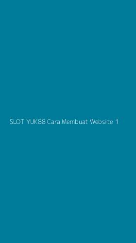 Tampilan Antarmuka Aplikasi Slot Yuk88 Cara Membuat Website - 1