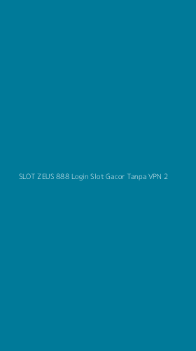 Tampilan Antarmuka Aplikasi Slot Zeus 888 Login Slot Gacor Tanpa Vpn - 2