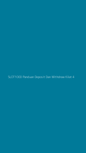 Tampilan Antarmuka Aplikasi Slot1000 Panduan Deposit Dan Withdraw Kilat - 4