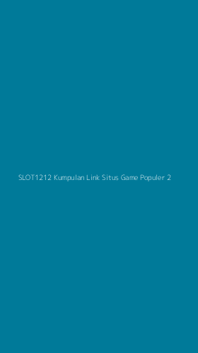 Tampilan Antarmuka Aplikasi Slot1212 Kumpulan Link Situs Game Populer - 2