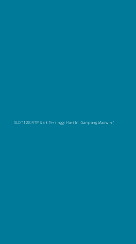 Tampilan Antarmuka Aplikasi Slot128 Rtp Slot Tertinggi Hari Ini Gampang Maxwin - 1