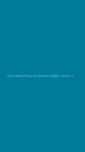 Tampilan Antarmuka Aplikasi Slot1288 Daftar Link Alternatif Sbobet Terbaru - 1