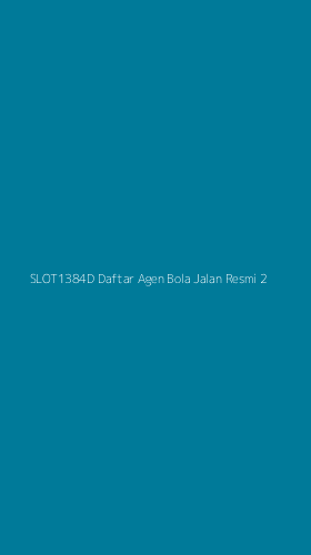 Tampilan Antarmuka Aplikasi Slot1384d Daftar Agen Bola Jalan Resmi - 2