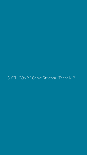 Tampilan Antarmuka Aplikasi Slot138apk Game Strategi Terbaik - 3