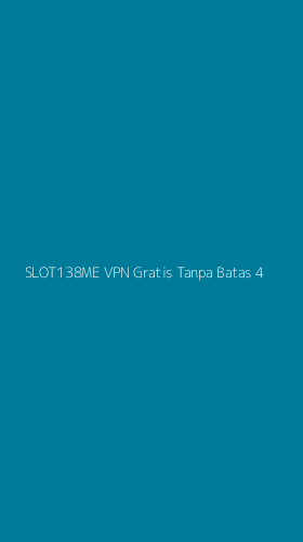 Tampilan Antarmuka Aplikasi Slot138me Vpn Gratis Tanpa Batas - 4