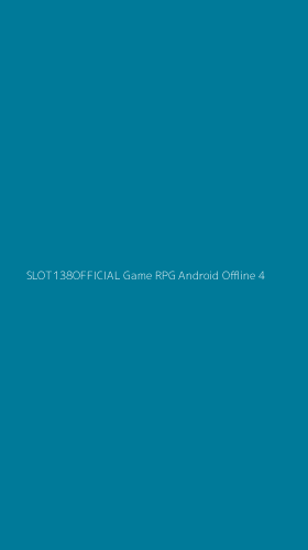 Tampilan Antarmuka Aplikasi Slot138official Game Rpg Android Offline - 4
