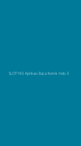Tampilan Antarmuka Aplikasi Slot165 Aplikasi Baca Komik Indo - 3