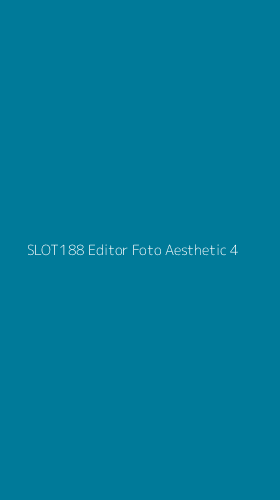 Tampilan Antarmuka Aplikasi Slot188 Editor Foto Aesthetic - 4