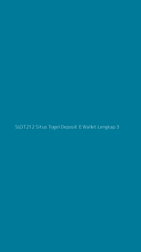 Tampilan Antarmuka Aplikasi Slot212 Situs Togel Deposit E Wallet Lengkap - 3