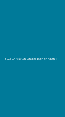 Tampilan Antarmuka Aplikasi Slot2d Panduan Lengkap Bermain Aman - 4