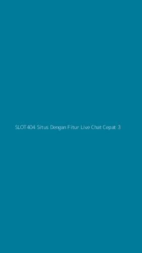 Tampilan Antarmuka Aplikasi Slot404 Situs Dengan Fitur Live Chat Cepat - 3