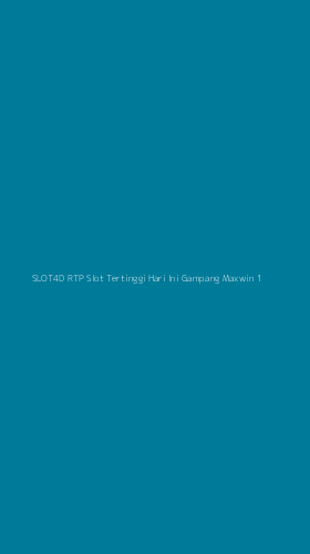Tampilan Antarmuka Aplikasi Slot4d Rtp Slot Tertinggi Hari Ini Gampang Maxwin - 1