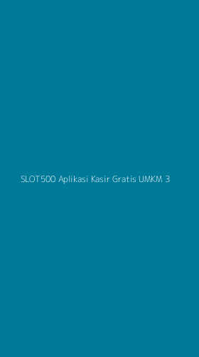 Tampilan Antarmuka Aplikasi Slot500 Aplikasi Kasir Gratis Umkm - 3