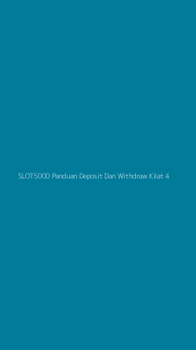 Tampilan Antarmuka Aplikasi Slot5000 Panduan Deposit Dan Withdraw Kilat - 4