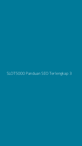 Tampilan Antarmuka Aplikasi Slot5000 Panduan Seo Terlengkap - 3