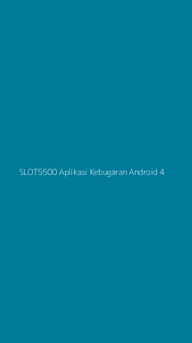 Tampilan Antarmuka Aplikasi Slot5500 Aplikasi Kebugaran Android - 4