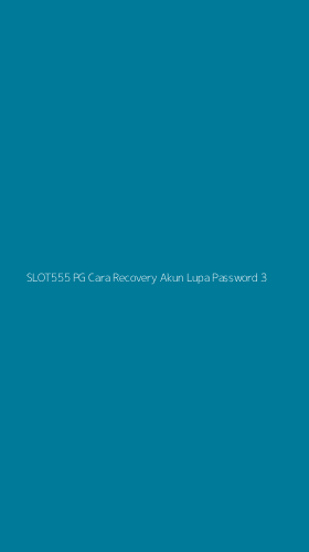 Tampilan Antarmuka Aplikasi Slot555 Pg Cara Recovery Akun Lupa Password - 3