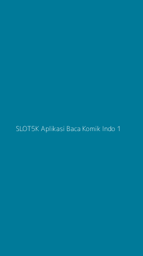 Tampilan Antarmuka Aplikasi Slot5k Aplikasi Baca Komik Indo - 1