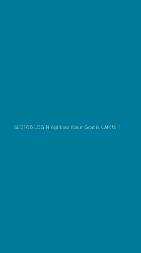 Tampilan Antarmuka Aplikasi Slot66 Login Aplikasi Kasir Gratis Umkm - 1