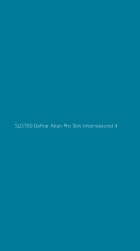 Tampilan Antarmuka Aplikasi Slot69 Daftar Akun Pro Slot Internasional - 4