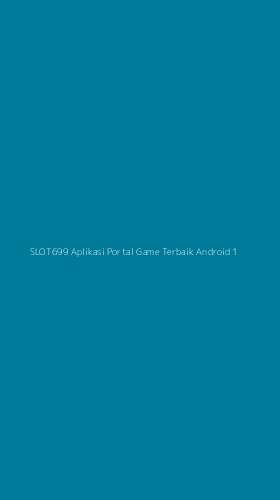 Tampilan Antarmuka Aplikasi Slot699 Aplikasi Portal Game Terbaik Android - 1