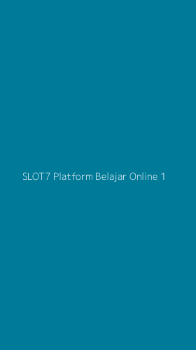 Tampilan Antarmuka Aplikasi Slot7 Platform Belajar Online - 1